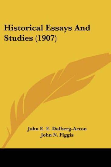 Historical Essays And Studies