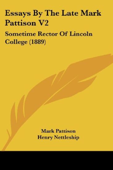 Essays By The Late Mark Pattison