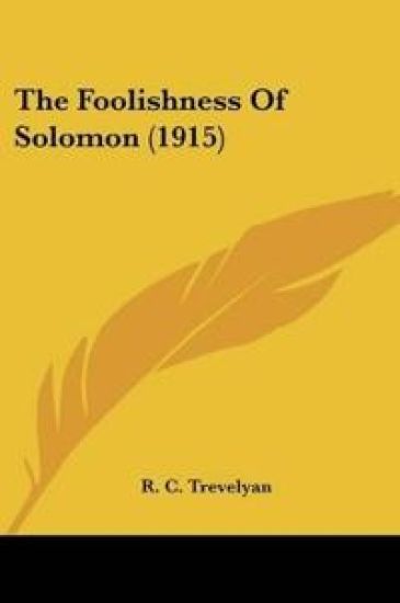 The Foolishness Of Solomon