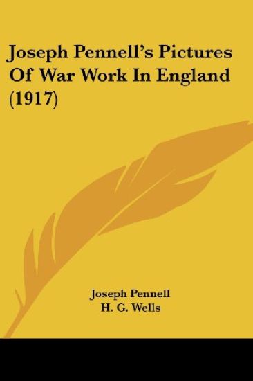 Joseph Pennell's Pictures Of War Work In England