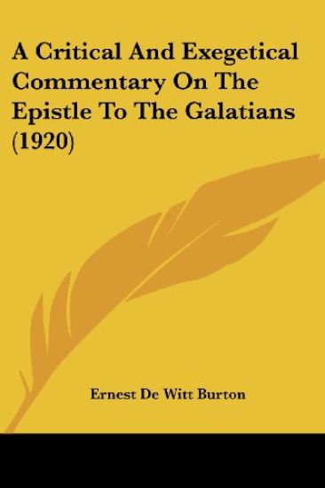 A Critical And Exegetical Commentary On The Epistle To The Galatians