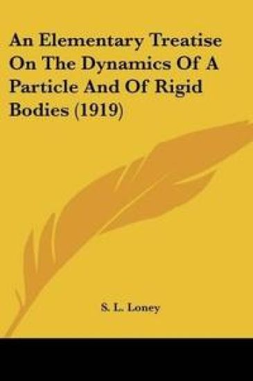 An Elementary Treatise On The Dynamics Of A Particle And Of Rigid Bodies