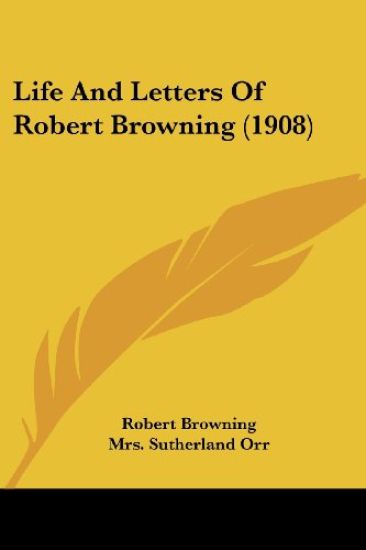 Life And Letters Of Robert Browning