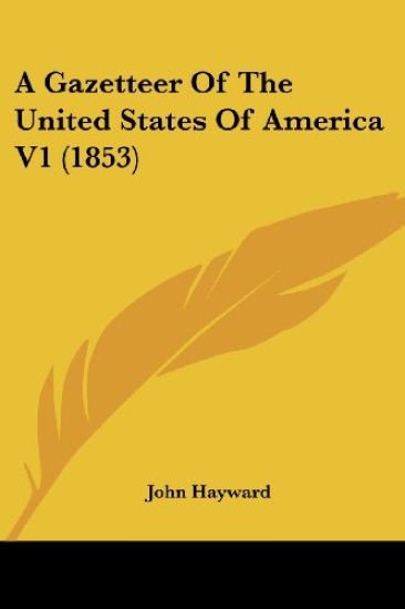 A Gazetteer Of The United States Of America V1 (1853)