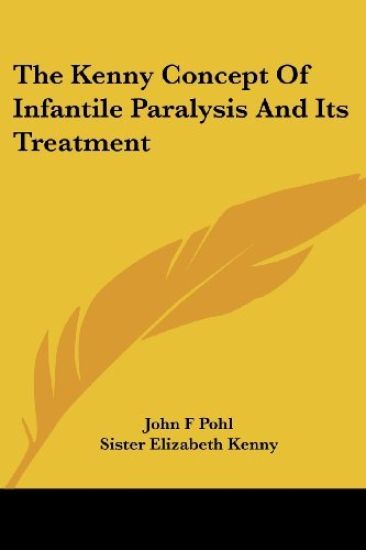 The Kenny Concept Of Infantile Paralysis And Its Treatment
