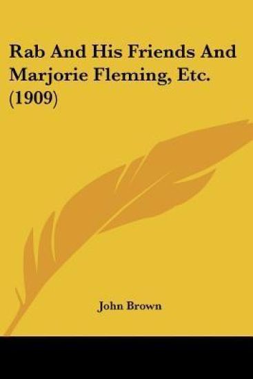 Rab And His Friends And Marjorie Fleming, Etc.