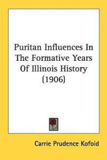Puritan Influences In The Formative Years Of Illinois History