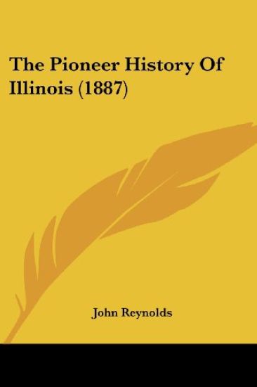 The Pioneer History Of Illinois