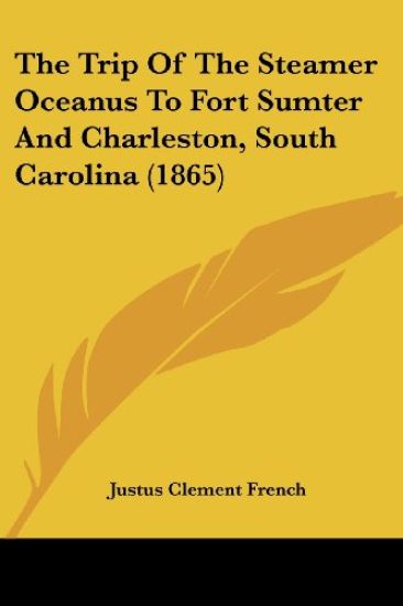 The Trip Of The Steamer Oceanus To Fort Sumter And Charleston, South Carolina