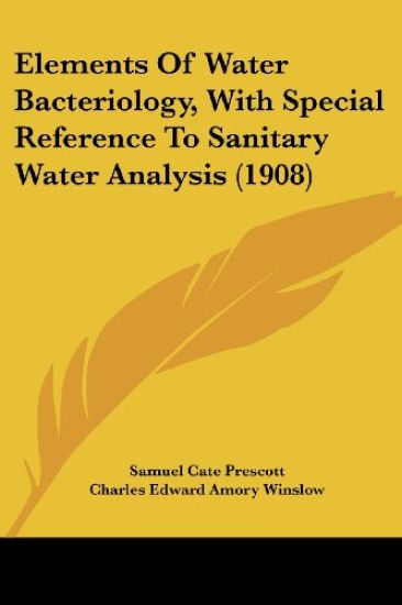 Elements Of Water Bacteriology, With Special Reference To Sanitary Water Analysis