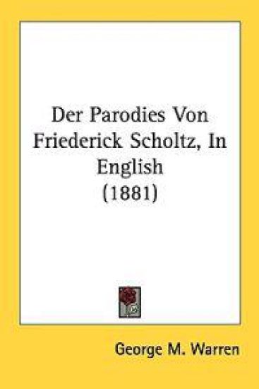 Der Parodies Von Friederick Scholtz, In English