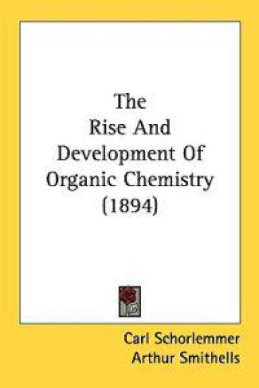 The Rise And Development Of Organic Chemistry