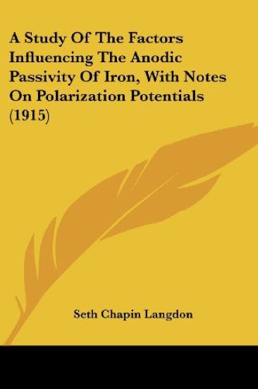 A Study Of The Factors Influencing The Anodic Passivity Of Iron, With Notes On Polarization Potentials