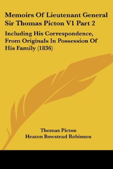 Memoirs Of Lieutenant General Sir Thomas Picton