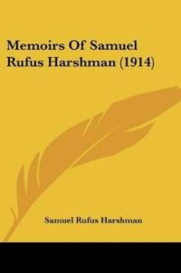 Memoirs Of Samuel Rufus Harshman