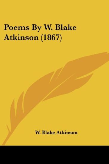 Poems By W. Blake Atkinson