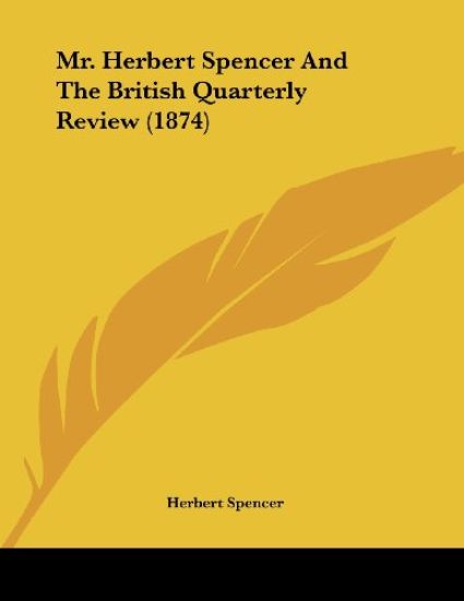 Mr. Herbert Spencer And The British Quarterly Review