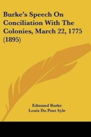 Burke's Speech On Conciliation With The Colonies, March 22, 1775