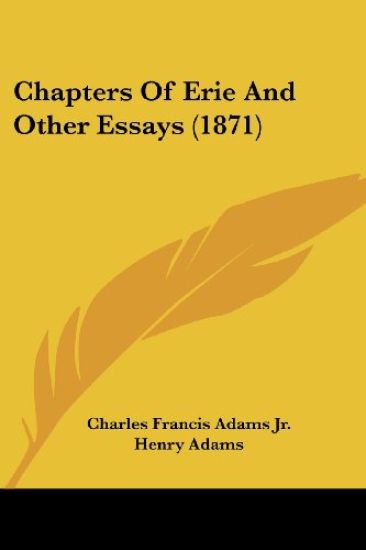 Chapters Of Erie And Other Essays