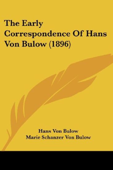 The Early Correspondence Of Hans Von Bulow
