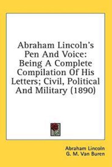 Abraham Lincoln's Pen And Voice