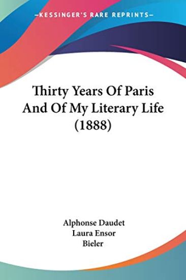 Thirty Years Of Paris And Of My Literary Life