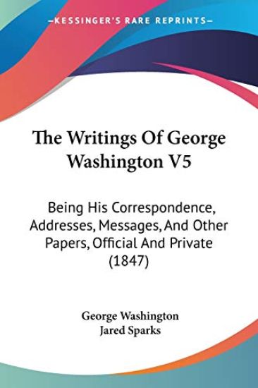 The Writings Of George Washington