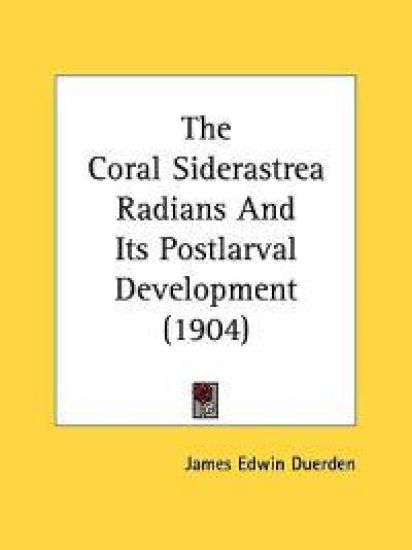The Coral Siderastrea Radians And Its Postlarval Development