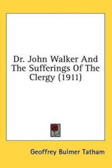 Dr. John Walker And The Sufferings Of The Clergy