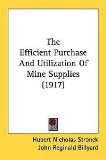 The Efficient Purchase And Utilization Of Mine Supplies