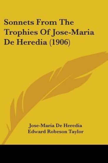 Sonnets From The Trophies Of Jose-Maria De Heredia