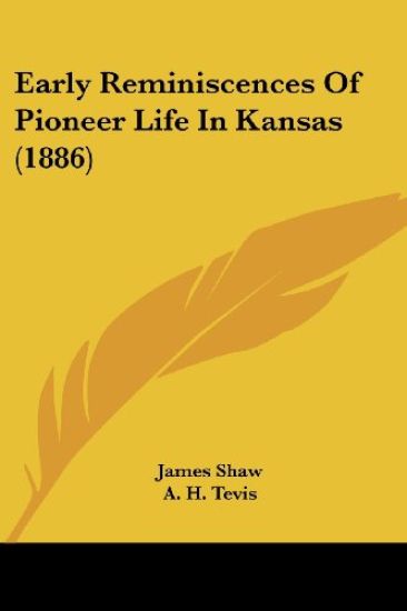 Early Reminiscences Of Pioneer Life In Kansas