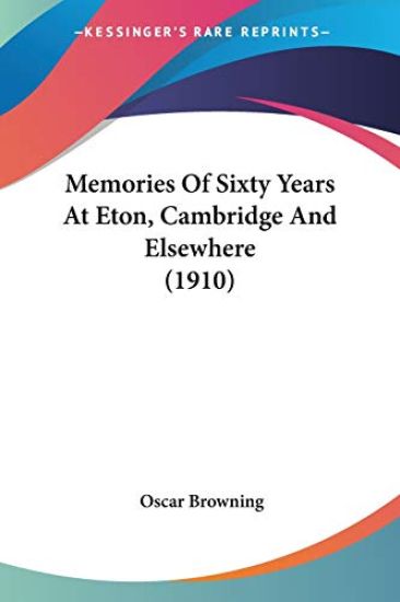Memories Of Sixty Years At Eton, Cambridge And Elsewhere