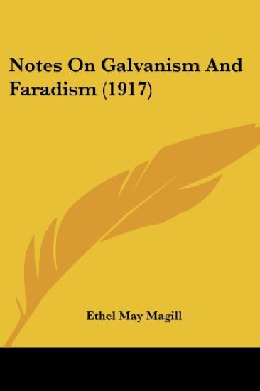 Notes On Galvanism And Faradism