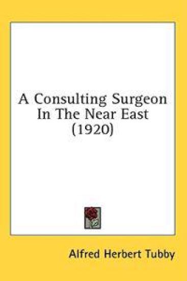 A Consulting Surgeon In The Near East