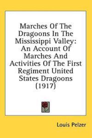 Marches Of The Dragoons In The Mississippi Valley