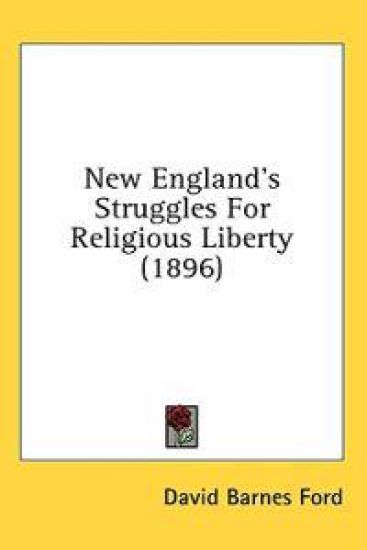 New England's Struggles For Religious Liberty