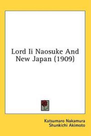 Lord Ii Naosuke And New Japan