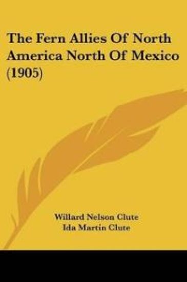 The Fern Allies Of North America North Of Mexico