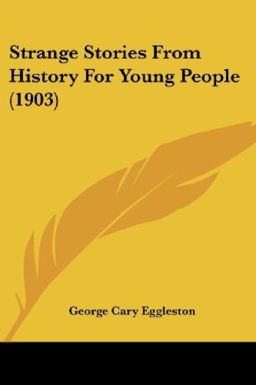 Strange Stories From History For Young People