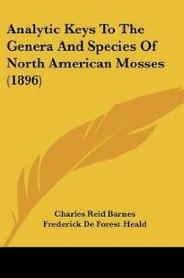 Analytic Keys To The Genera And Species Of North American Mosses