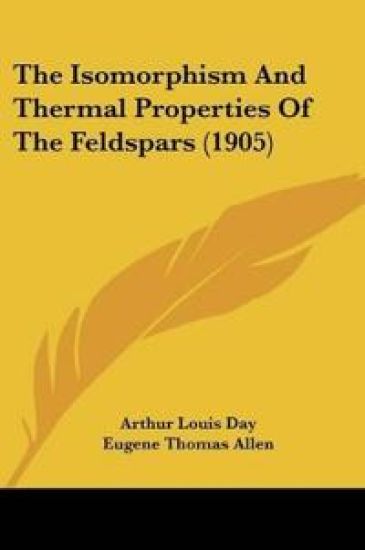 The Isomorphism And Thermal Properties Of The Feldspars