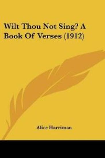 Wilt Thou Not Sing? A Book Of Verses