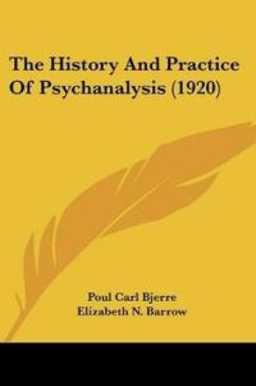 The History And Practice Of Psychanalysis