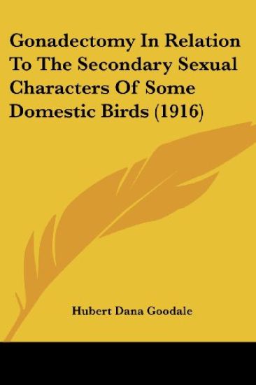 Gonadectomy In Relation To The Secondary Sexual Characters Of Some Domestic Birds