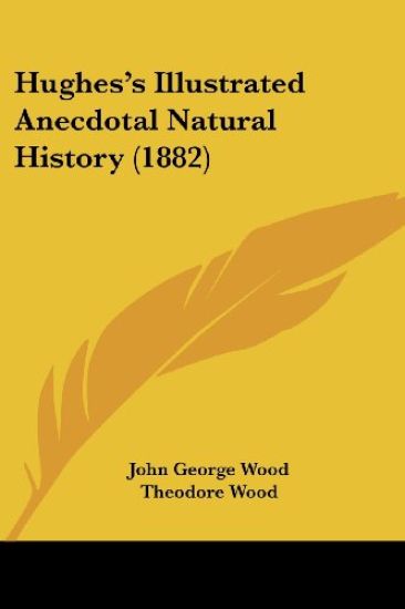 Hughes's Illustrated Anecdotal Natural History