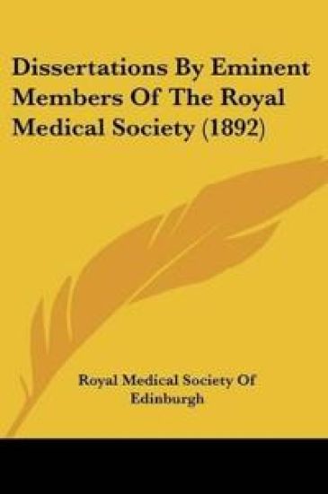 Dissertations By Eminent Members Of The Royal Medical Society