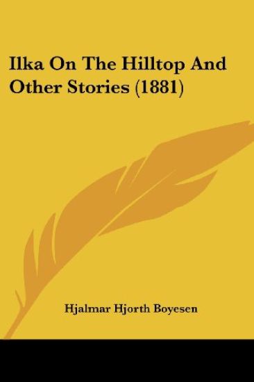 Ilka On The Hilltop And Other Stories