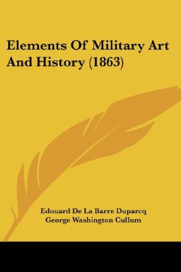 Elements Of Military Art And History