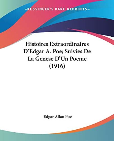 Histoires Extraordinaires D'edgar A. Poe; Suivies De La Genese D'un Poeme